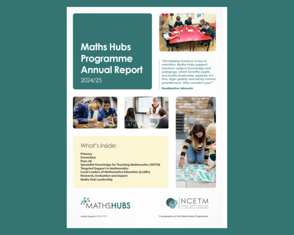 Maths Hubs Programme Annual Report 2024/25 published